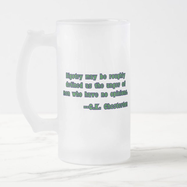 G.K. Chesterton Zitat über Bigotry Mattglas Bierglas (Links)