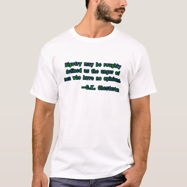 G.K. Chesterton Zitat über Bigotry T-Shirt (Vorderseite)