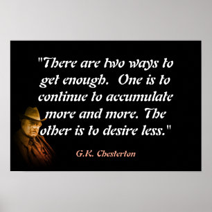 G.K. Chesterton Zitat über genug bekommen Poster