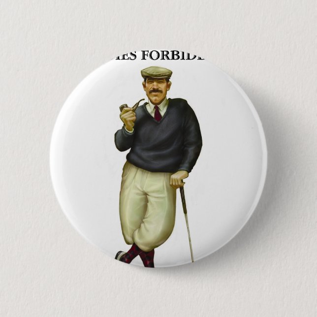 G.O.L.F. HERR-NUR DAMEN VERBOTEN BUTTON (Vorderseite)