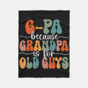 G-pa, weil Großvater für alte Typ Groovy Vater ist Fleecedecke