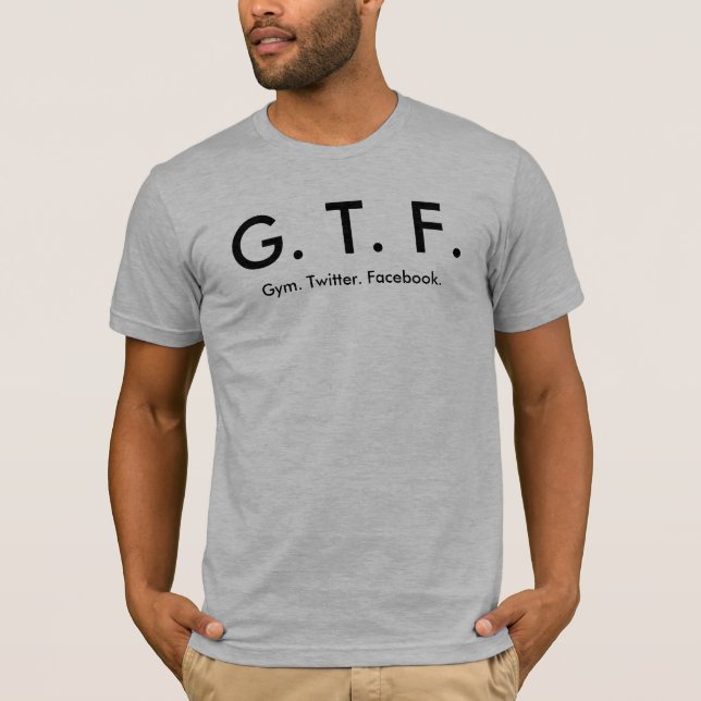 G.T.F. T-Shirt (Vorderseite)