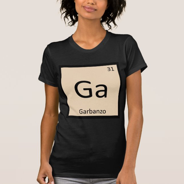 Ga - Garbanzo Bean Chemistry Periodisches Tabellen T-Shirt (Vorderseite)