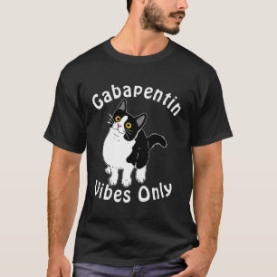 Gabapentin Vibes Only Veterinärmedizin Vet Tech T-Shirt