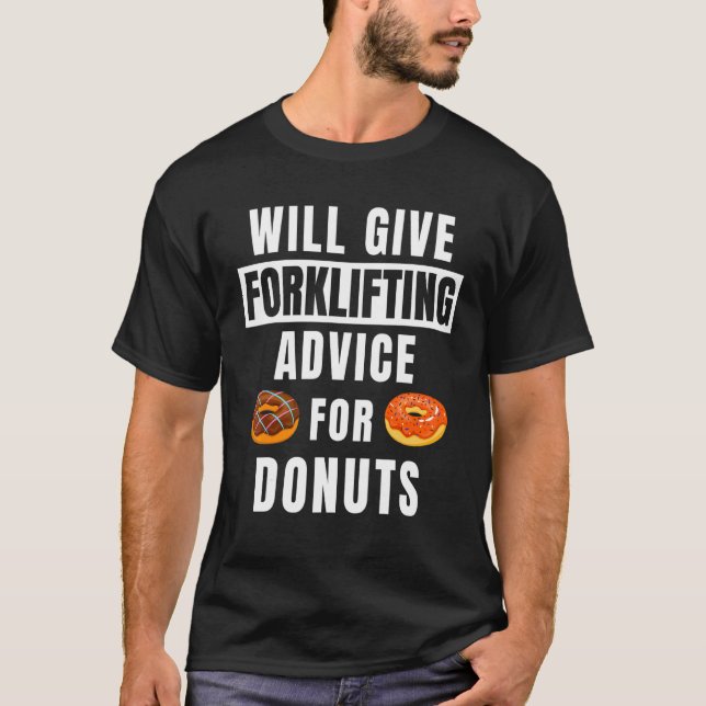 Gabelstapler-Beratung Für Donuts  Gabelstaplerfahr T-Shirt (Vorderseite)