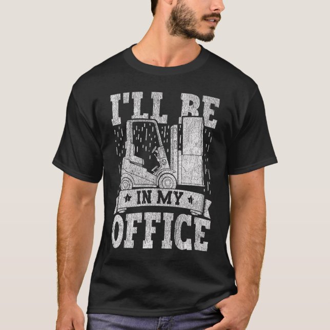 Gabelstapler Ich bin in meinem Büro Gabelstapler D T-Shirt (Vorderseite)