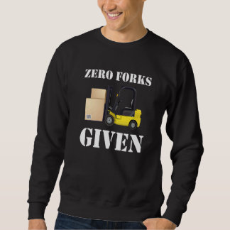 Gabelstapler ohne Gabeln Sweatshirt