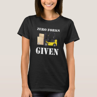 Gabelstapler ohne Gabeln T-Shirt