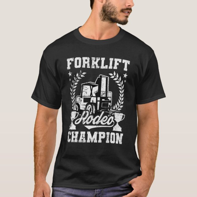 Gabelstapler-Rodeo-Champion Gabelstaplerfahrer T-Shirt (Vorderseite)
