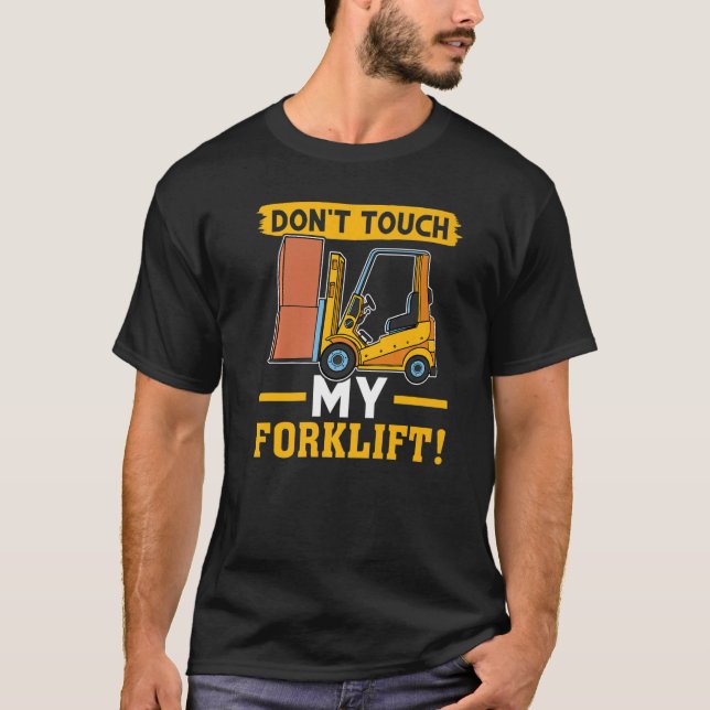Gabelstapler Touch nicht meinen Gabelstapler T-Shirt (Vorderseite)