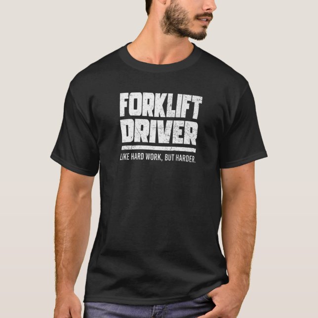 Gabelstapler wie harte Arbeit T-Shirt (Vorderseite)