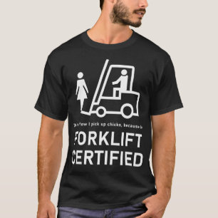Gabelstapler zertifizierte Pick Up Chicks Meme Fun T-Shirt