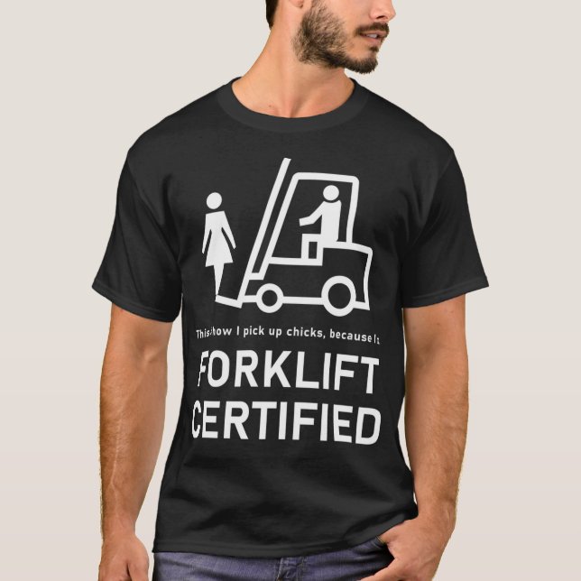 Gabelstapler zertifizierte Pick Up Chicks Meme Fun T-Shirt (Vorderseite)