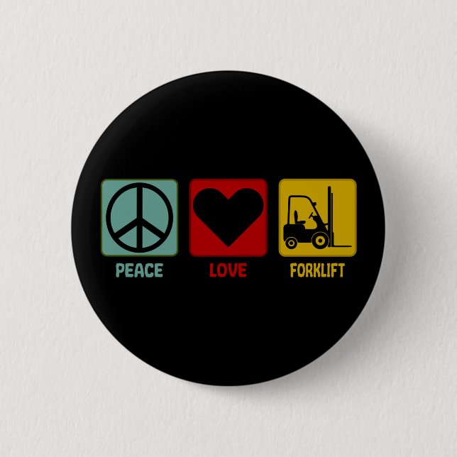 Gabelstaplerfahrer Frieden Liebe Design Button (Vorderseite)