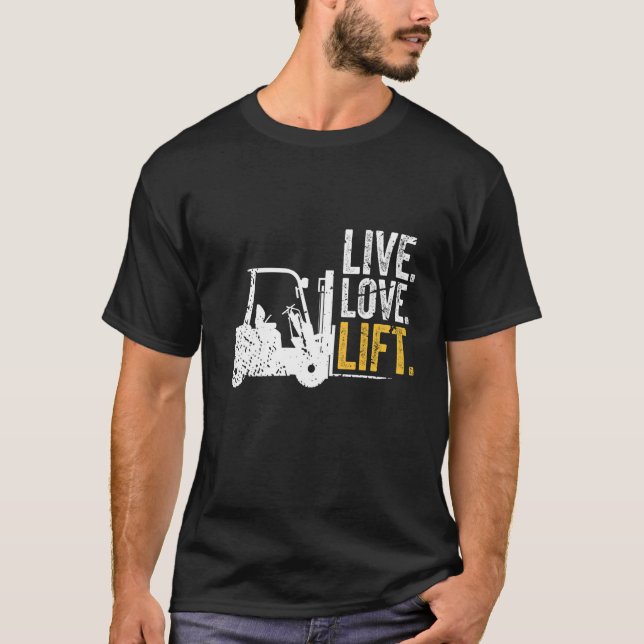 Gabelstaplerfahrer mit Live-Liebe T-Shirt (Vorderseite)