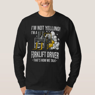 Gabelstaplerfahrer Nicht Schreiender Gabelstaplerf T-Shirt