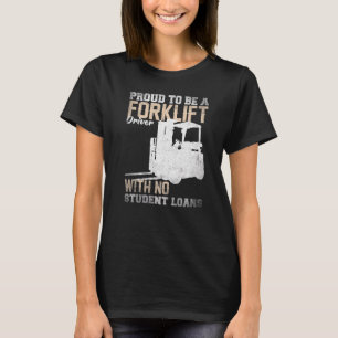 Gabelstaplerfahrer ohne Student T-Shirt