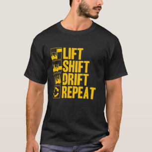 Gabelstaplerfahrer Schicht Drift Wiederholung T-Shirt