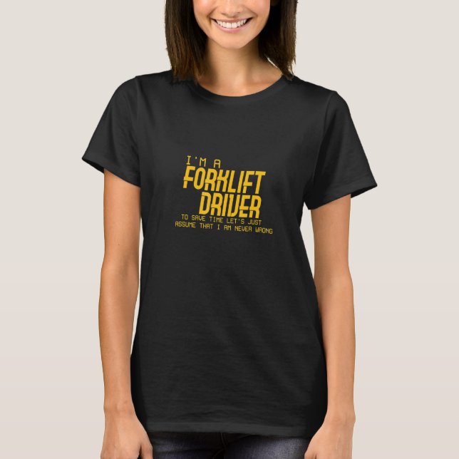 Gabelstaplerfahrer, um die Zeit Retten, lassen Sie T-Shirt (Vorderseite)