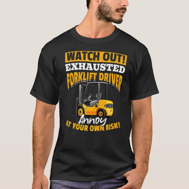 Gabelstaplerfahrer  VORSICHT ERMÜDET Gabelstaplerf T-Shirt (Vorderseite)