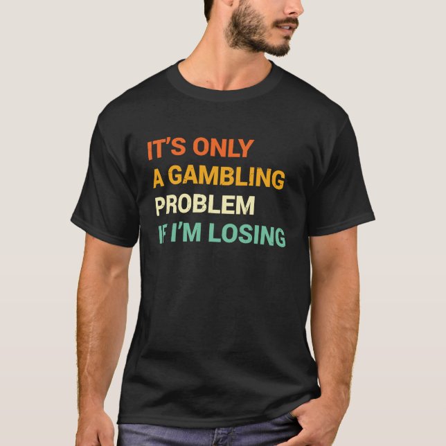 Gabling Problem Nevada Casino Gambling Bachelor P T-Shirt (Vorderseite)