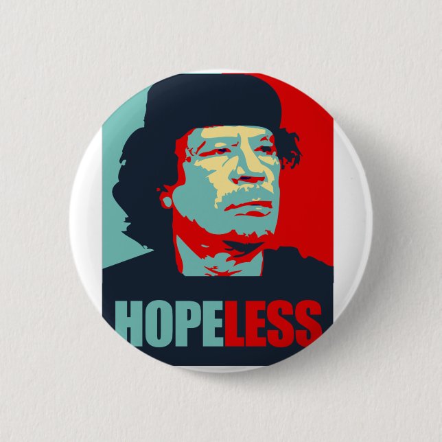 GADDAFI IST HOFFNUNGSLOS BUTTON (Vorderseite)