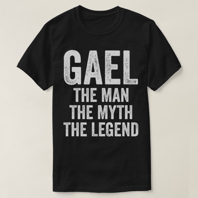 Gael den Mann den Mythos der Legende Vorname Gael T-Shirt (Design vorne)