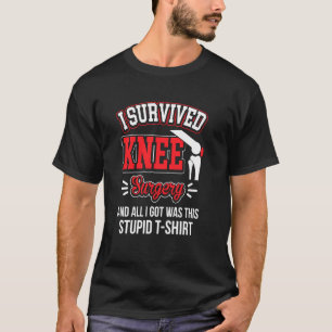 Gag Erholung T-Shirt ich überlebte Knie Operation