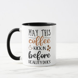 Gag - Möge dieser Kaffee wirken, bevor die Realitä Tasse