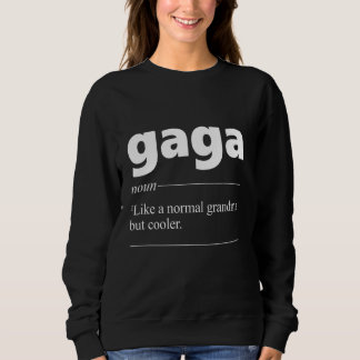 Gaga Definition für Großmutter großartig Sweatshirt