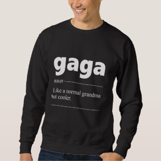 Gaga Definition für Großmutter großartig Sweatshirt