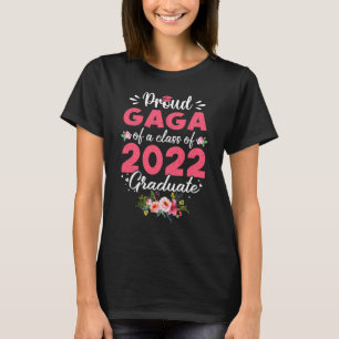 Gaga Senior 2022 Proud Gaga der Klasse 2022 Gra T-Shirt