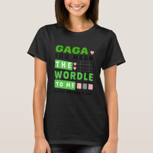 Gaga Sie Gemein die Welt zu mir glücklich Mutterta T-Shirt