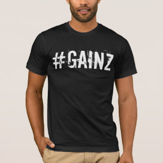 #GAINZ T-SHIRT