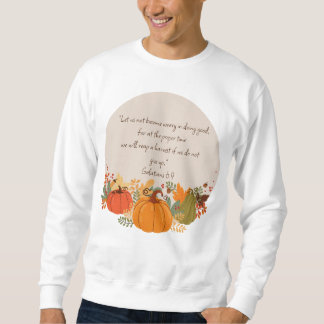 Galaten 6:9 Ernte Herbst Dankbarer Pumpkin Sweatshirt