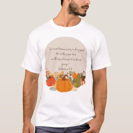 Galaten 6:9 Ernte Herbst Dankbarer Pumpkin T-Shirt