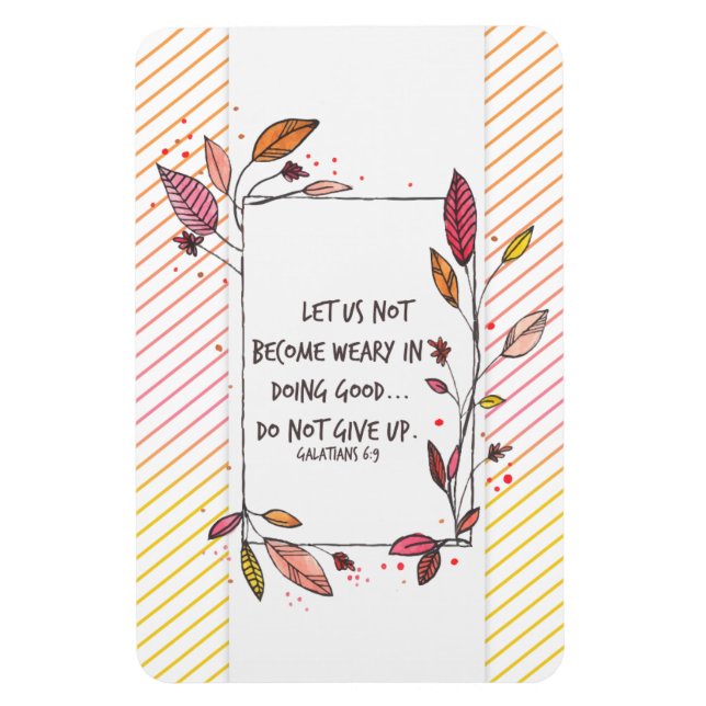 Galaten 6:9 geben die Schrift nicht auf Magnet (Vertikal)