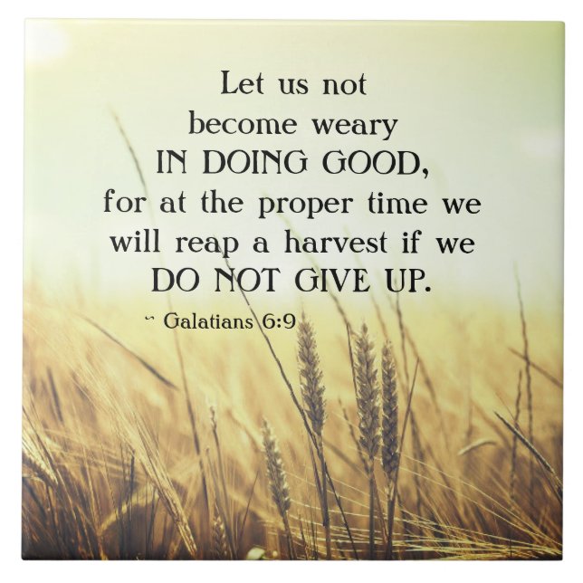 Galatianer 6:9 Werden Sie nicht müde, wenn es gut  Fliese (Vorderseite)
