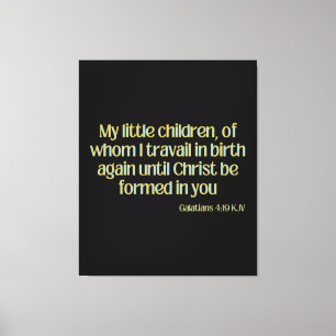 Galatians 4:19 Bibel Verse KJV Mauer Kunst Leinwanddruck