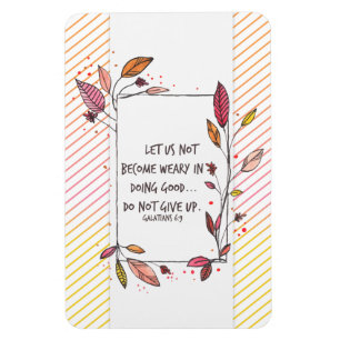 Galatians 6:9 geben nicht Schrift auf Magnet