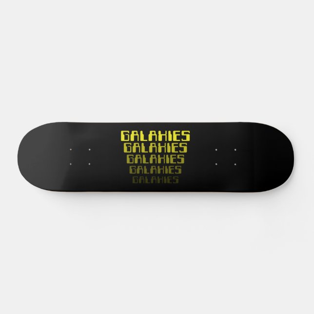 GALAXIES GALAXIES GALAXIES GALAXIES GALAXIES GALAX SKATEBOARD (Horizontal)