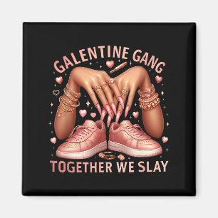 Galentine Gang Zusammen wir töten Mädchen Freundsc Magnet