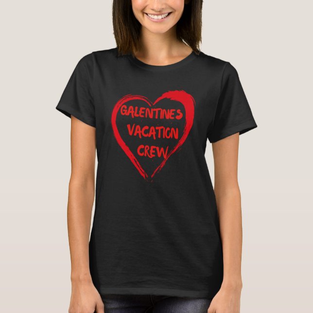 Galentines Vacation Crew Fav Friend Single Bestie  T-Shirt (Vorderseite)