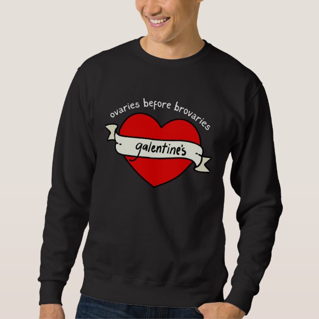 GALENTINE's Valentine's Day OVARIES before BROVARI Sweatshirt (Vorderseite)