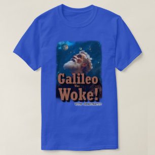 Galileo wurde Geweckt T-Shirt