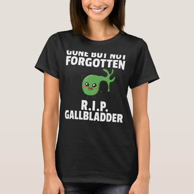 Gallbladder erhalten gute Geschenke Operation Erho T-Shirt (Vorderseite)