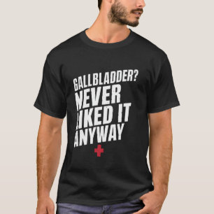 Gallenblasenchirurgie-Erholung nach Cholezystektom T-Shirt