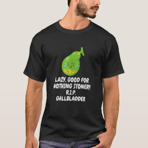 Gallensteine entfernen Nichts Stoner Rip Gallblase T-Shirt