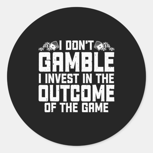 Gambling I Dont Gamble I Invest Casino Lover Gamb  Runder Aufkleber (Vorderseite)