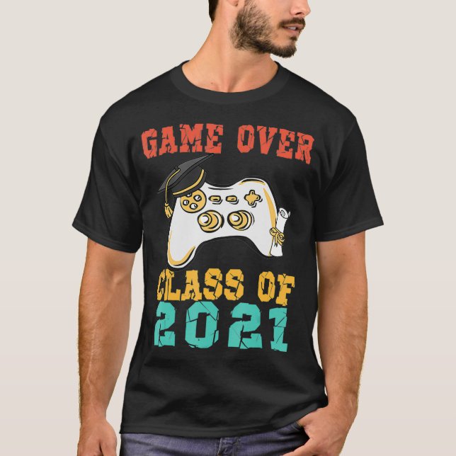 Game Class of 2021 Abschluss Uni School ist O T-Shirt (Vorderseite)